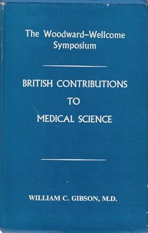 Seller image for British Contributions to Medical Science. The Woodward-Wellcome Symposium University of British Columbia 1970. for sale by Time Booksellers