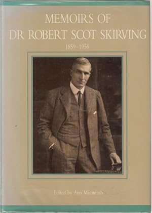 Seller image for Memoirs of Dr Robert Scot Skirving. 1859-1956 for sale by Time Booksellers