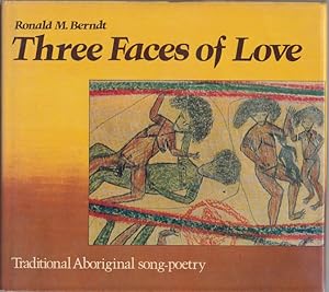 Seller image for Three Faces of Love. Traditional Aboriginal song-poetry. for sale by Time Booksellers