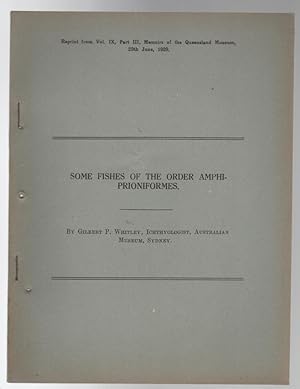 Image du vendeur pour Some Fishes Of The Order Amphiprioniformes. Reprint from Vol. IX, Part III, memoirs of the Queensland Museum 29 th June, 1929. mis en vente par Time Booksellers