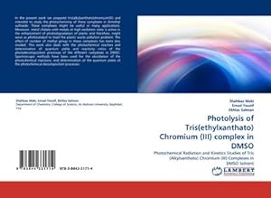 Imagen del vendedor de Photolysis of Tris(ethylxanthato) Chromium (III) complex in DMSO a la venta por BuchWeltWeit Ludwig Meier e.K.