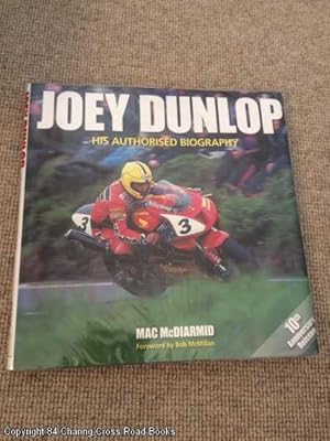 Image du vendeur pour Joey Dunlop: His Authorised Biography (10th anniversary revised ed) mis en vente par 84 Charing Cross Road Books, IOBA