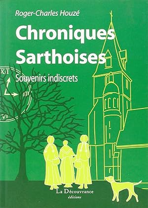 Chroniques Sarthoises. Souvenirs indiscrets.