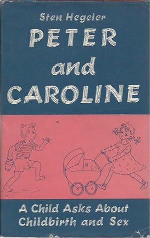 Bild des Verkufers fr Peter and Caroline: A Child Asks About Childbirth and Sex zum Verkauf von San Francisco Book Company