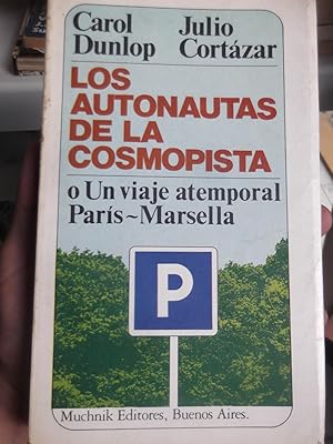 Seller image for Los Autonautas De La Cosmopista, O Un Viaje Atemporal Paris-Marsella for sale by Libreria Babel