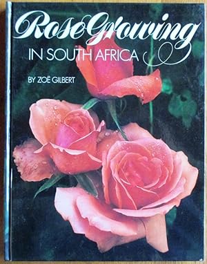 Imagen del vendedor de Rose Growing in South Africa a la venta por CHAPTER TWO