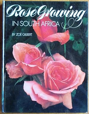 Bild des Verkufers fr Rose Growing in South Africa zum Verkauf von CHAPTER TWO