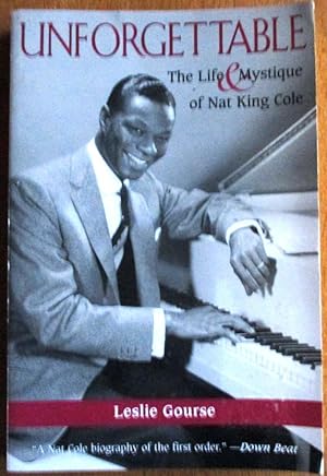 Imagen del vendedor de Unforgettable the Life and Mystique of Nat King Cole a la venta por CHAPTER TWO