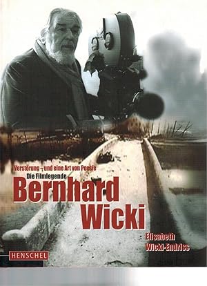 Imagen del vendedor de Verstrung - und eine Art von Poesie : die Filmlegende Bernhard Wicki. / Elisabeth Wicki-Endriss a la venta por Licus Media