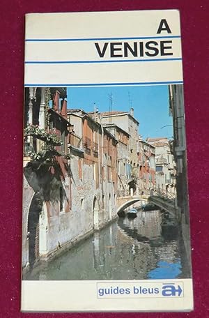 Seller image for A VENISE for sale by LE BOUQUINISTE