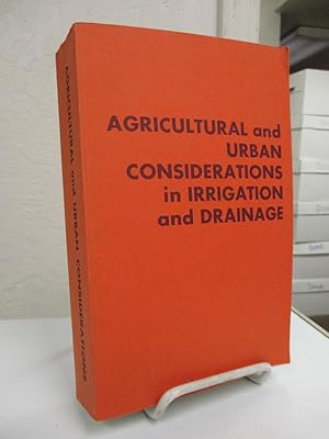 Agricultural and Urban Considerations in Irrigation and Drainage.