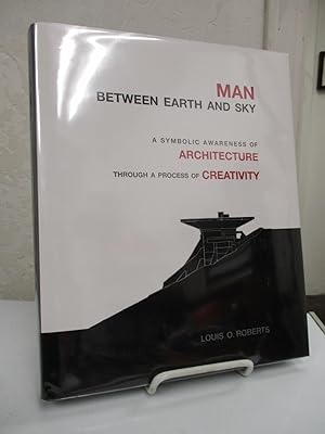 Man Between Earth and Sky: a Symbolic Awareness of Architecture Through a Process of Creativity.