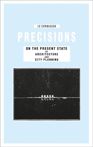 Seller image for Precisions on the Present State of Architecture and City Planning for sale by GreatBookPrices