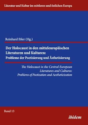 Imagen del vendedor de The Holocaust in the Central European Literatures and Cultures : Problems of Poetization and Aestheticization a la venta por AHA-BUCH GmbH