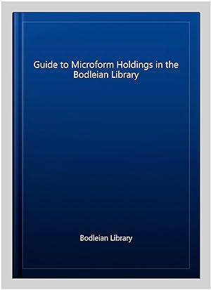 Seller image for Guide to Microform Holdings in the Bodleian Library for sale by GreatBookPrices