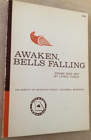 Image du vendeur pour Awaken, Bells Falling. Poems 1959 - 1967 by Lewis Turco mis en vente par Lucky Panther Books