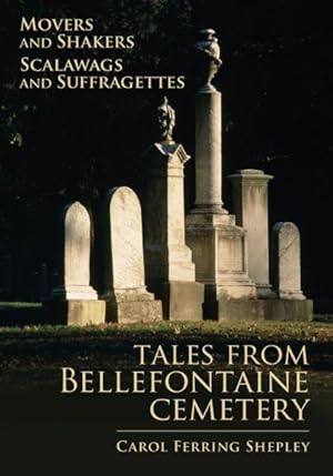 Immagine del venditore per Movers and Shakers, Scalawags and Suffragettes : Tales from Bellefontaine Cemetery venduto da GreatBookPrices