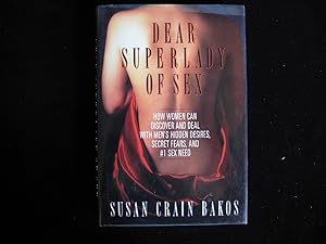 Seller image for Dear Superlady of Sex: Men Talk About Their Hidden Desires, Secret Fears and #1 Sex Need for sale by HERB RIESSEN-RARE BOOKS