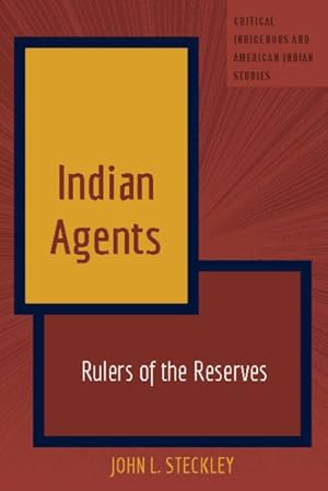 Imagen del vendedor de Indian Agents : Rulers of the Reserves a la venta por GreatBookPrices