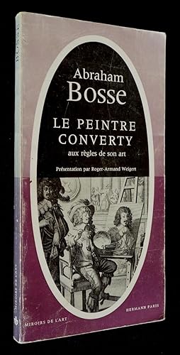 Seller image for Le Peintre converty aux prcises et universelles rgles de son art : sentiments sur la distinction des diverses manires de peinture, dessin et gravure for sale by Abraxas-libris