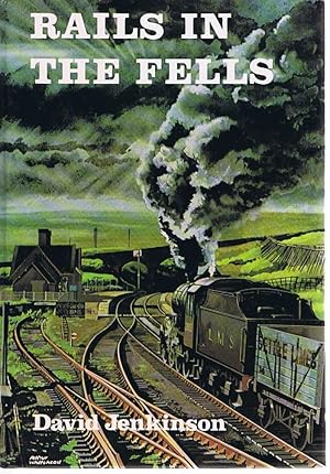 Immagine del venditore per Rails in the Fells: A Railway Case Study - An account of the origins, characteristics and contribution of a railway to the Landscape; together with an attempt to evaluate its past and present influence on the area through which it passes (Settle Carlisle) venduto da Lazy Letters Books