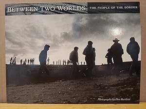 Seller image for Between Two Worlds: The People of the Border for sale by H.S. Bailey