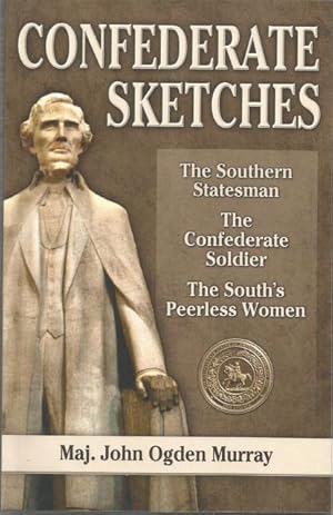 Immagine del venditore per Confederate Sketches: The Southern Statesman, The Confederate Soldier, The South's Peerless Women venduto da Keller Books