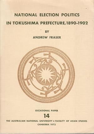 Bild des Verkufers fr National Election Politics in Tokushima Prefecture, 1890-1902. zum Verkauf von Asia Bookroom ANZAAB/ILAB