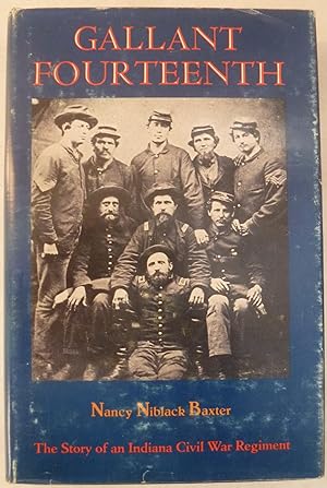 Gallant Fourteenth: The Story Of An Indiana Civil War Regiment [SIGNED COPY]