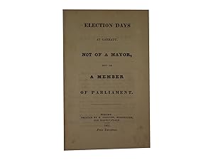 Imagen del vendedor de Election Days at Garratt. Not of a Mayor But of a Member of Parliament a la venta por Zetetic Books