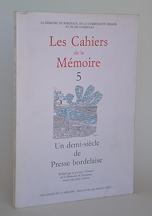 Seller image for Les Cahiers De La Mmoire 5 : Un Demi-Sicle De Presse Bordelaise (1944-1994) for sale by Librairie Raimbeau