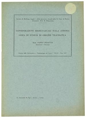 Immagine del venditore per CONSIDERAZIONI MEDICO-LEGALI SULLA ATROFIA OSSEA DI SUDECK DI ORIGINE TRAUMATICA.: venduto da Bergoglio Libri d'Epoca