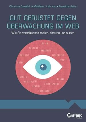 Immagine del venditore per Gut Gerustet Gegen Uberwachung Im Web : Wie Sie Verschlusselt Mailen, Chatten Und Surfen -Language: german venduto da GreatBookPrices