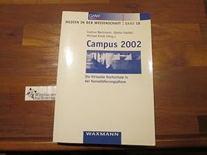 Campus 2002 : die virtuelle Hochschule in der Konsolidierungsphase. Gudrun Bachmann . (Hrsg.) / M...