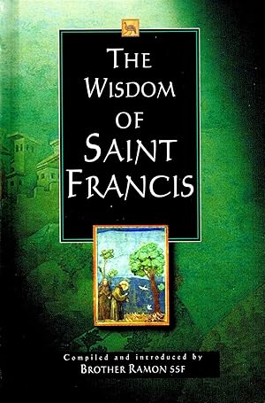 The Wisdom Of St. Francis :