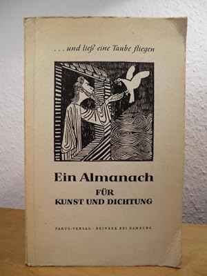 Seller image for Und liess eine Taube fliegen. Ein Almanach fr Kunst und Dichtung for sale by Antiquariat Weber