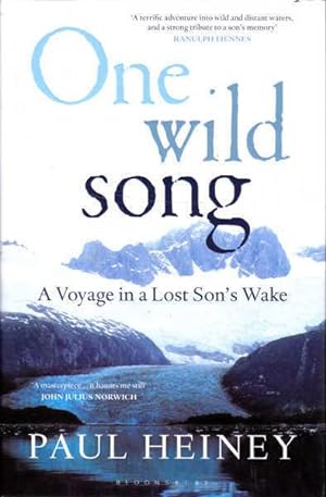 Seller image for One Wild Song: A Voyage in a Lost Son's Wake for sale by Goulds Book Arcade, Sydney