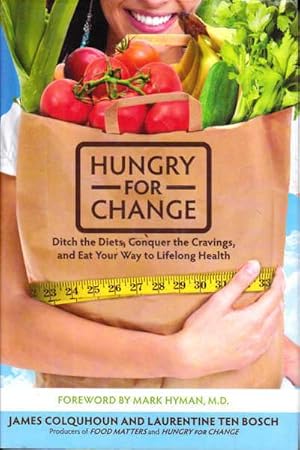 Immagine del venditore per Hungry for Change: Ditch the Diets, Conquer the Cravings, and Eat Your Way to Lifelong Health venduto da Goulds Book Arcade, Sydney