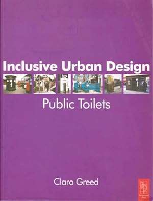 Imagen del vendedor de Inclusive Urban Design: Public Toilets a la venta por Goulds Book Arcade, Sydney
