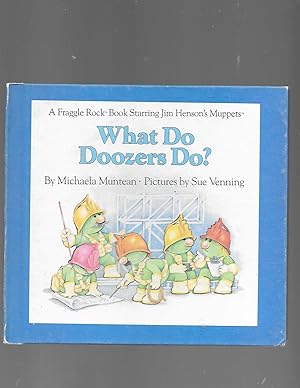 Imagen del vendedor de What Do Doozers Do? (A Fraggle Rock Book Starring Jim Henson's Muppets) a la venta por TuosistBook