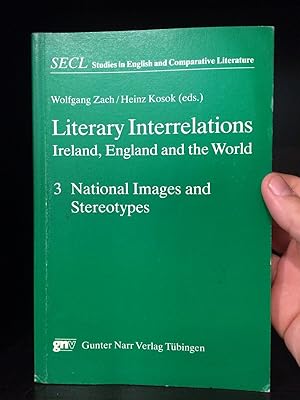 Seller image for Literary Interrelations: Ireland England and the World : National Images and Stereotypes (Secl : Studies in English and Comparative Literature) for sale by Temple Bar Bookshop