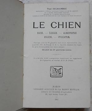 Seller image for Le chien. Races, levage, alimentation, hygine, utilisation. for sale by Librairie les mains dans les poches