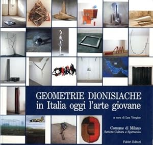 Seller image for Geometrie dionisiache in Italia oggi l'arte giovane. for sale by LIBET - Libreria del Riacquisto