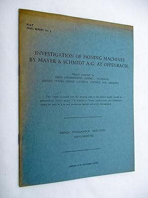 FIAT Final Report No. 5. INVESTIGATION OF HONING MACHINES BY MAYER & SCHMIDT A.G. AT OFFENBACH. F...