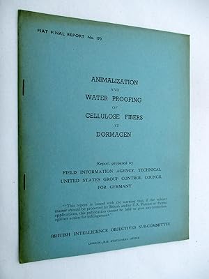 FIAT Final Report No. 170. ANIMALIZATION AND WATER PROOFING OF CELLULOSE FIBERS AT DORMAGEN. Fiel...