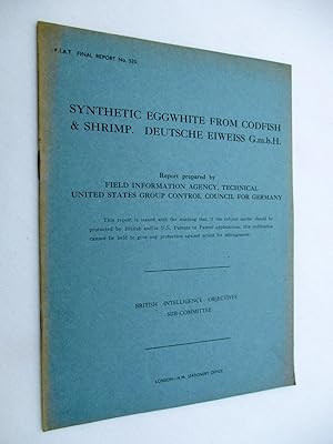 FIAT Final Report No. 520. SYNTHETIC EGGWHITE FROM CODFISH & SHRIMP. DEUTSCHE EIWEISS G.M.B.H. Fi...