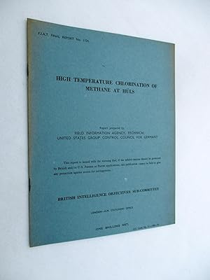Image du vendeur pour FIAT Final Report No. 1154. HIGH TEMPERATURE CHLORINATION OF METHANE AT HULS. Field Information Agency; Technical. United States Group Control Council for Germany. BIOS. British Intelligence Objectives Sub-Committee mis en vente par Tony Hutchinson