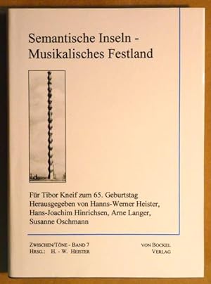 Seller image for Semantische Inseln. Musikalisches Festland. Fr Tibor Kneif zum 65. Geburtstag (Zwischen/Tne Band 7) for sale by Antiquariat Bernhard