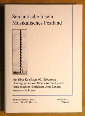 Semantische Inseln. Musikalisches Festland. Für Tibor Kneif zum 65. Geburtstag (Zwischen/Töne Ban...