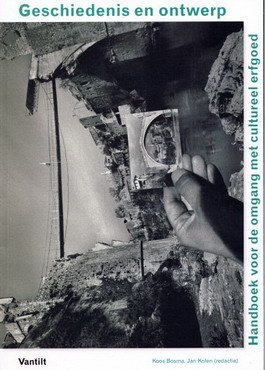 Image du vendeur pour Geschiedenis en ontwerp. Een handboek voor de omgang met cultureel erfgoed. [ISBN 9789460040504] mis en vente par Frans Melk Antiquariaat